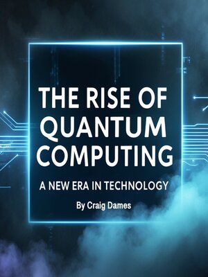 cover image of The Rise of Quantum Computing